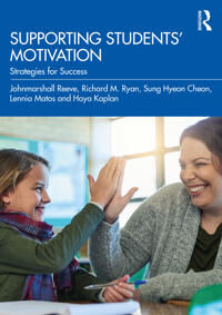 Supporting Students' Motivation Av Johnmarshall Reeve, Richard M. Ryan, Sung Hyeon Cheon, Lennia Matos, Haya Kaplan