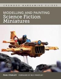 Modelling And Painting Science Fiction Miniatures Av Paul Stanley Modelling And Painting Science Fiction Miniatures Av Paul Stanley