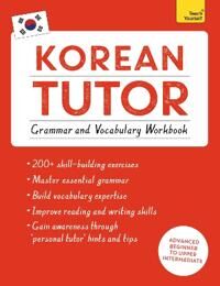 Korean Tutor: Grammar And Vocabulary Workbook (Learn Korean With Teach Yourself) Av Jieun Kiaer, Derek Driggs