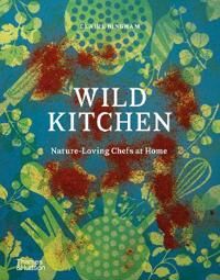Wild Kitchen Av Claire Bingham