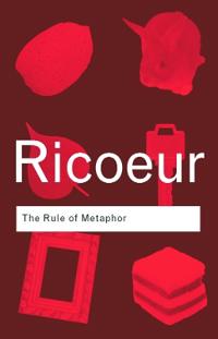 Ricoeur Paul The Rule of Metaphor