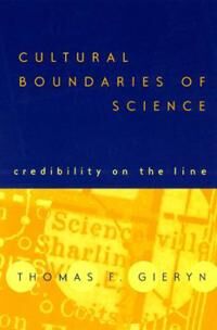 Cultural Boundaries Of Science Av Thomas F. Gieryn Cultural Boundaries Of Science Av Thomas F. Gieryn