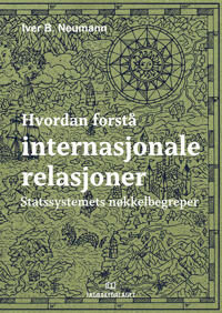 Hvordan Forstå Internasjonale Relasjoner Av Iver B. Neumann