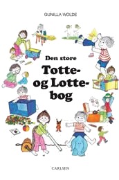 Wolde Gunilla Den store Totte- og Lotte-bog