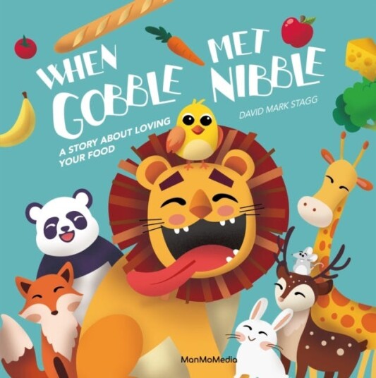 When Gobble Met Nibble  A Story About Loving Your Food