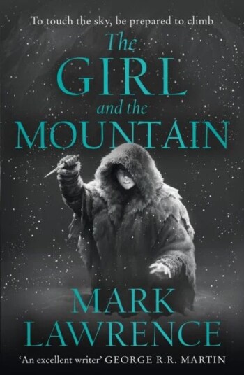 The Girl And The Mountain Av Mark Lawrence