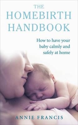 The Homebirth Handbook Av Annie Francis