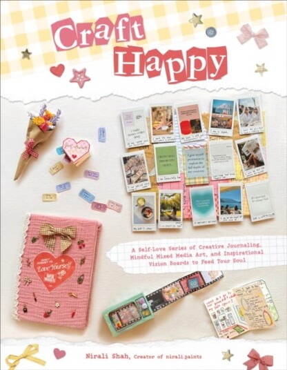 Selflove Crafts  40 Therapeutic Projects to Find Muchneeded "Me Time"