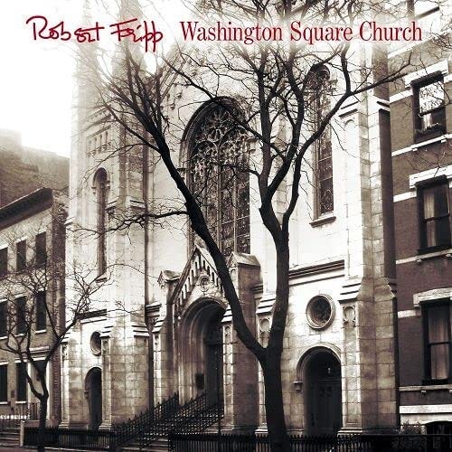 Robert Fripp  Washington Square Church 1981 (SHMCD)  CD