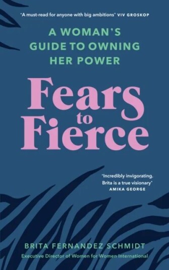 Fears To Fierce Av Brita Fernandez Schmidt