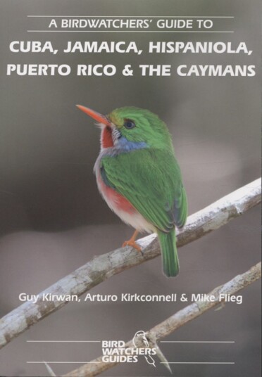 A Birdwatchers" Guide to Cuba Jamaica Hispaniola Puerto Rico and the Caymans