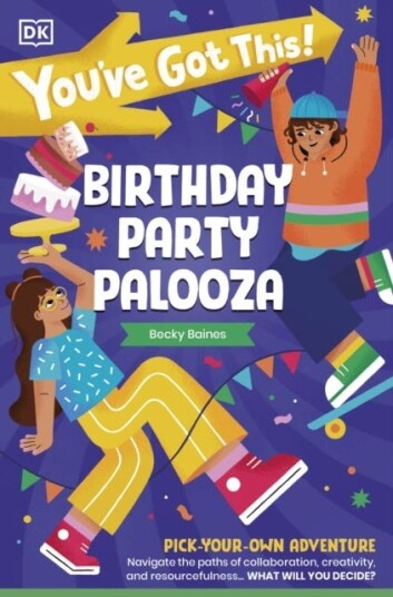 You've Got This! Birthday Party Palooza Pick Your Own Adventure You've Got This! Birthday Party Palooza Pick Your Own Adventure