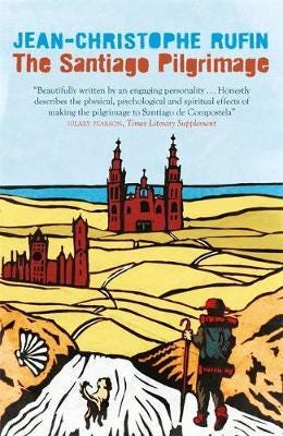 The Santiago Pilgrimage Av Jean-Christophe Rufin