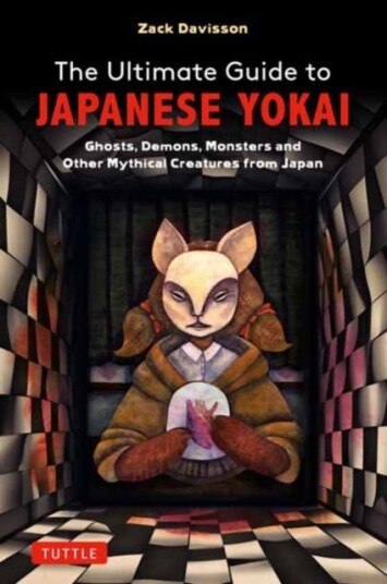 The Ultimate Guide to Japanese Yokai Ghosts, Demons, Monsters and Other Mythical Creatures from Japan (with Over 250 Images) The Ultimate Guide to Japanese Yokai Ghosts, Demons, Monsters and Other Mythical Creatures from Japan (with Over 250 Images)