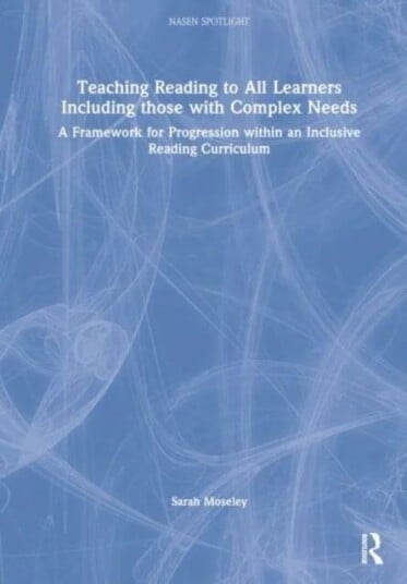 Teaching Reading To All Learners Including Those With Complex Needs Av Sarah Moseley