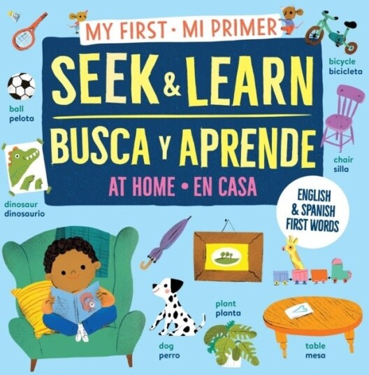 My First Seek and Learn: At Home / Mi primer busca y aprende: en casa My First Seek and Learn: At Home / Mi primer busca y aprende: en casa