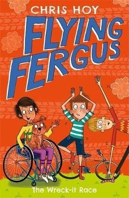 Flying Fergus 7: The WreckIt Race  by Olympic champion Sir Chris Hoy, written with awardwinning author Joanna Nadin