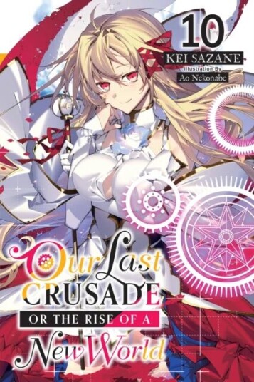 Our Last Crusade or the Rise of a New World, Vol. 10 LN av Kei Sazane Our Last Crusade or the Rise of a New World, Vol. 10 LN av Kei Sazane