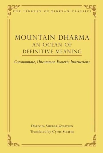 Mountain Dharma: An Ocean of Definitive Meaning  Consummate, Uncommon Esoteric Instructions