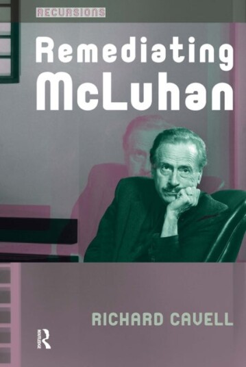 Remediating McLuhan Remediating McLuhan