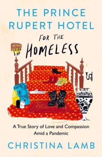 The Prince Rupert Hotel For The Homeless Av Christina Lamb