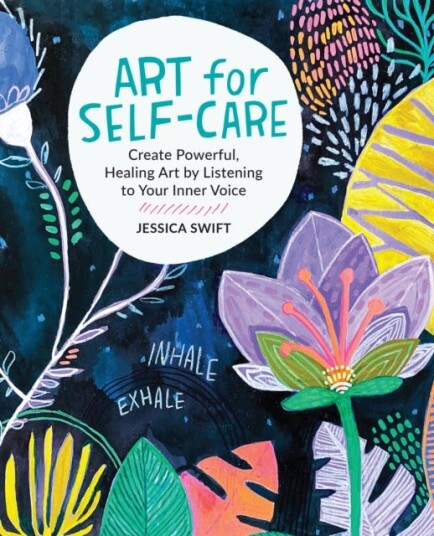 Art for SelfCare  Create Powerful, Healing Art by Listening to Your Inner Voice