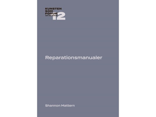 Reparationsmanualer | Shannon Mattern | Språk: Dansk
