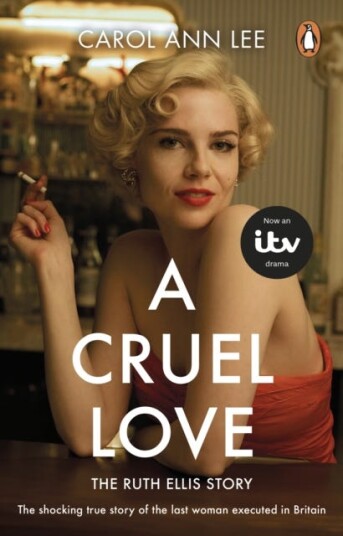 A Cruel Love The Real Ruth Ellis Story A Cruel Love The Real Ruth Ellis Story