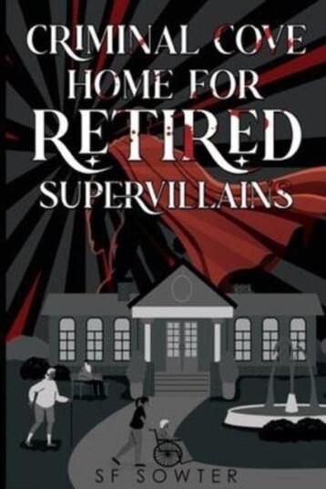 Criminal Cove: Home For Retired Supervillains