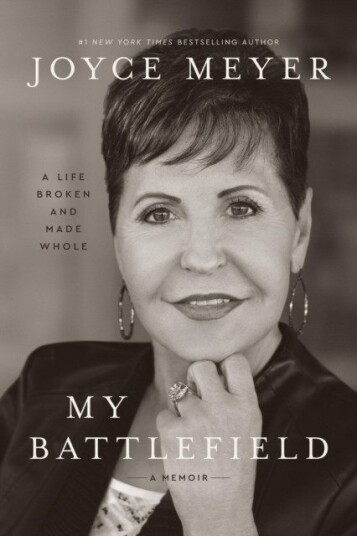 My Battlefield : A Life Broken and Made Whole