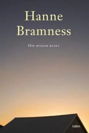 Håp Bygger Huset Av Hanne Bramness