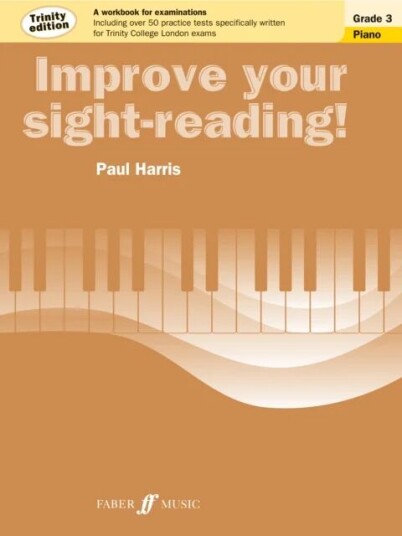 Improve Your Sight-Reading! Trinity Edition Piano Grade 3 Av Paul Harris Improve Your Sight-Reading! Trinity Edition Piano Grade 3 Av Paul Harris