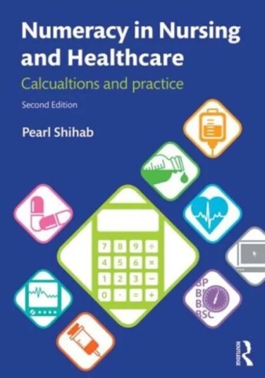 Numeracy In Nursing And Healthcare Av Pearl (University Of Surrey Uk) Shihab