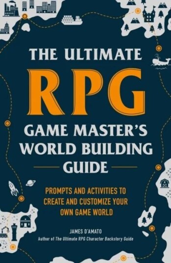 The Ultimate Rpg Game Master'S Worldbuilding Guide Av James D¿amato