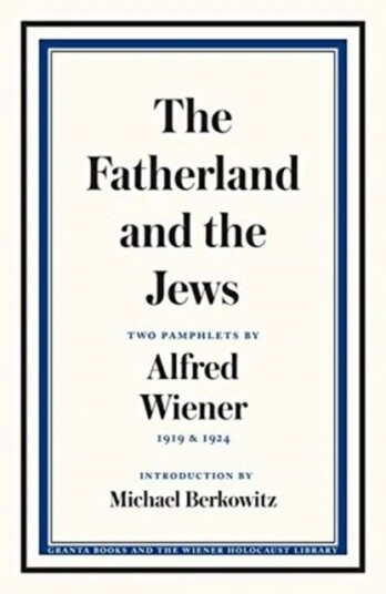 The Fatherland And The Jews Av Alfred Wiener The Fatherland And The Jews Av Alfred Wiener
