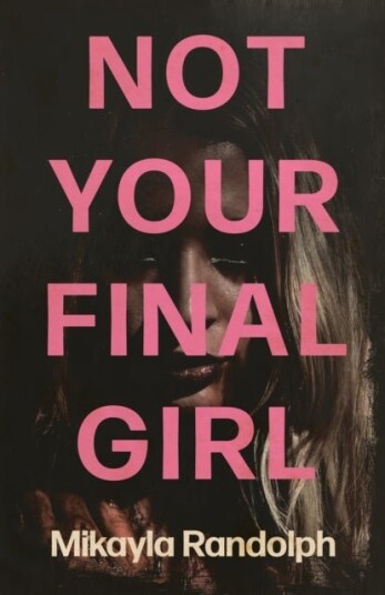 Not Your Final Girl Not Your Final Girl