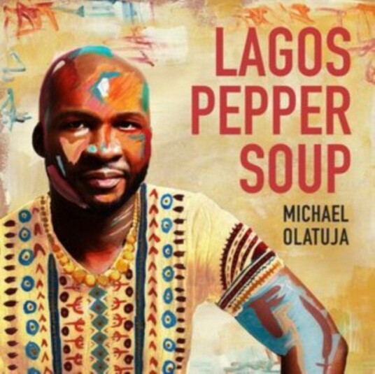 Michael Olatuja Lagos Pepper Soup Uk Vinyl
