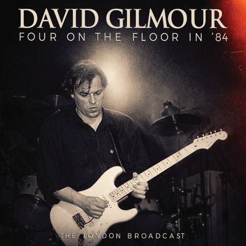 David Gilmour Four on the Floor in '84 CD