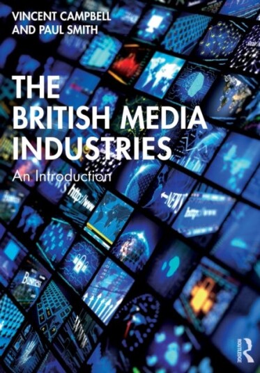 The British Media Industries Av Vincent Campbell, Paul (The University Of Birmingham And Birmingham Women'S And Children'S Hospital Birmingh