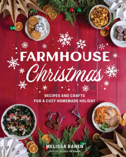 Farmhouse Christmas Recipes and Crafts for a Cozy Homemade Holiday