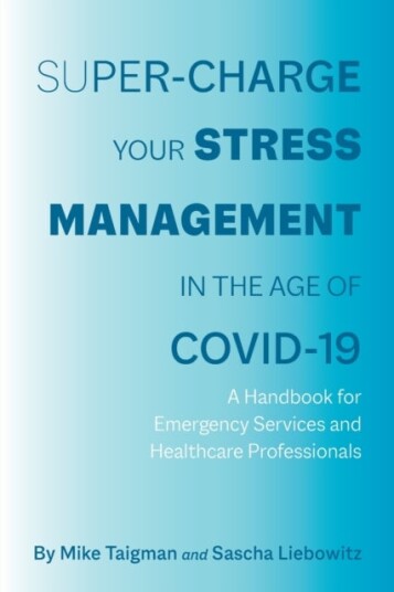 Super Charge Your Stress Management in the Age of COVID 19 Super Charge Your Stress Management in the Age of COVID 19