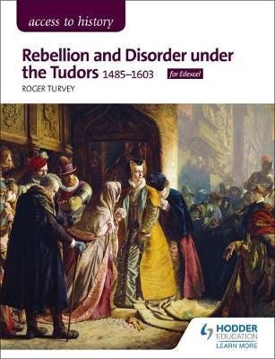 Access To History: Rebellion And Disorder Under The Tudors, 1485-1603 For Edexcel Av Roger Turvey