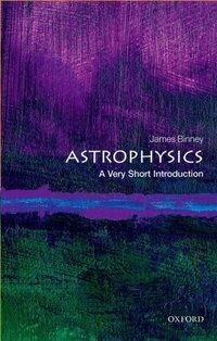 Astrophysics: A Very Short Introduction Av James Binney