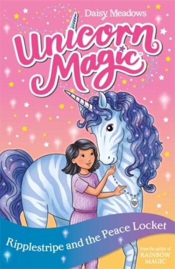 Unicorn Magic: Ripplestripe and the Peace Locket Series 4 Book 4 Unicorn Magic: Ripplestripe and the Peace Locket Series 4 Book 4