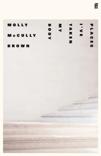 Places I'Ve Taken My Body Av Molly Mccully Brown