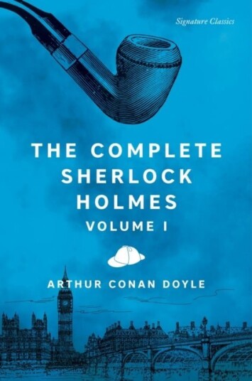 The Complete Sherlock Holmes, Volume I The Complete Sherlock Holmes, Volume I