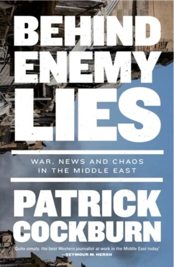 Behind Enemy Lies av Patrick Cockburn Behind Enemy Lies av Patrick Cockburn