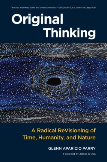 Original Thinking A Radical Revisioning of Time, Humanity, and Nature