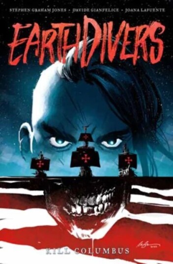 Earthdivers, Vol. 1: Kill Columbus Av Stephen Graham Jones, Davide Gianfelice