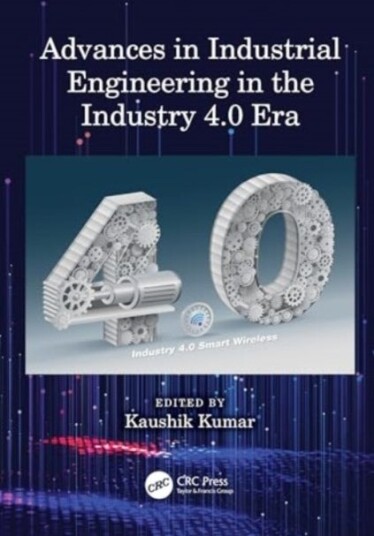 Advances in Industrial Engineering in the Industry 4.0 Era